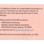 The Madison-Chester & Crockett Baptist Associations in Jackson, Tennessee are searching for a Director of Missions due to the upcoming retirement of Larry Murphy.